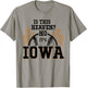is This Heaven No It’s Iowa Baseball T-Shirt - T-Shirt | Sand