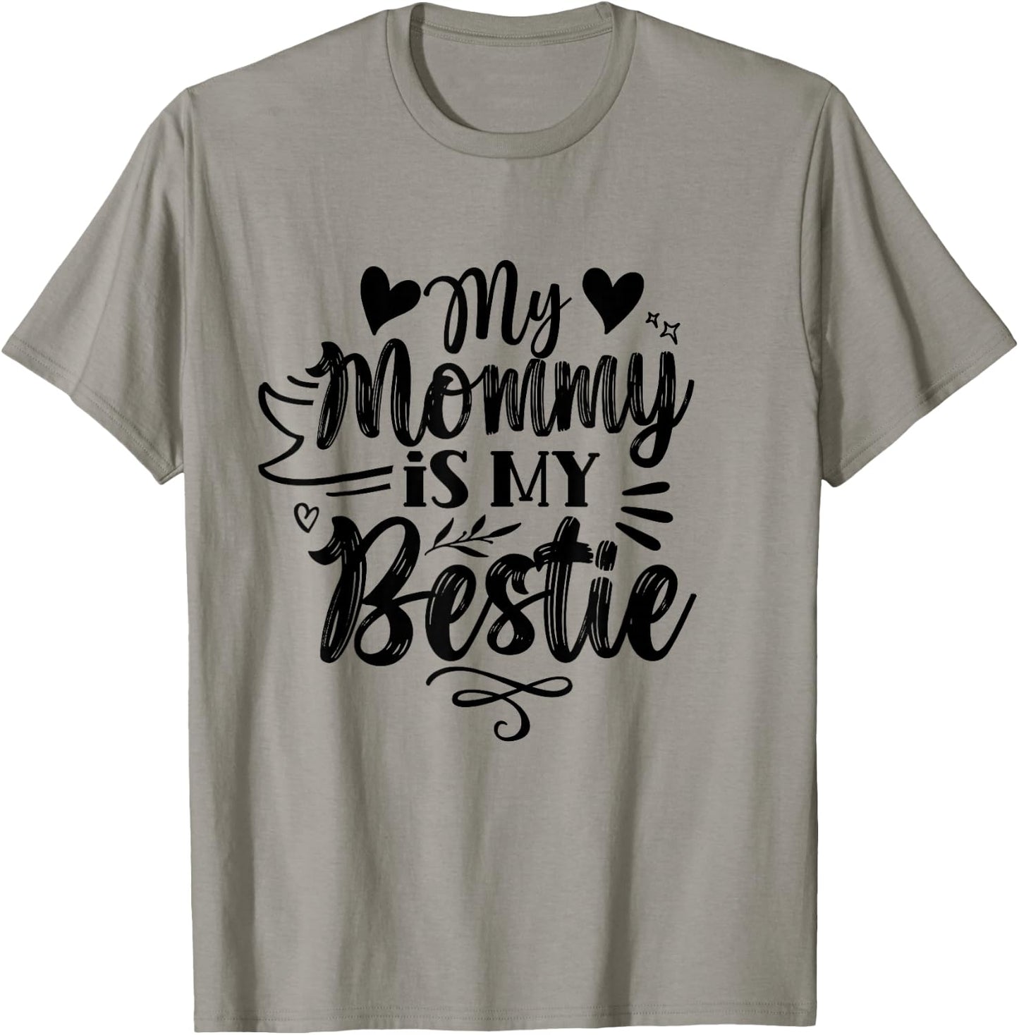 My Mommy Is My Bestie Friends Best Friend Team Friendship T-Shirt - T-Shirt | Sand