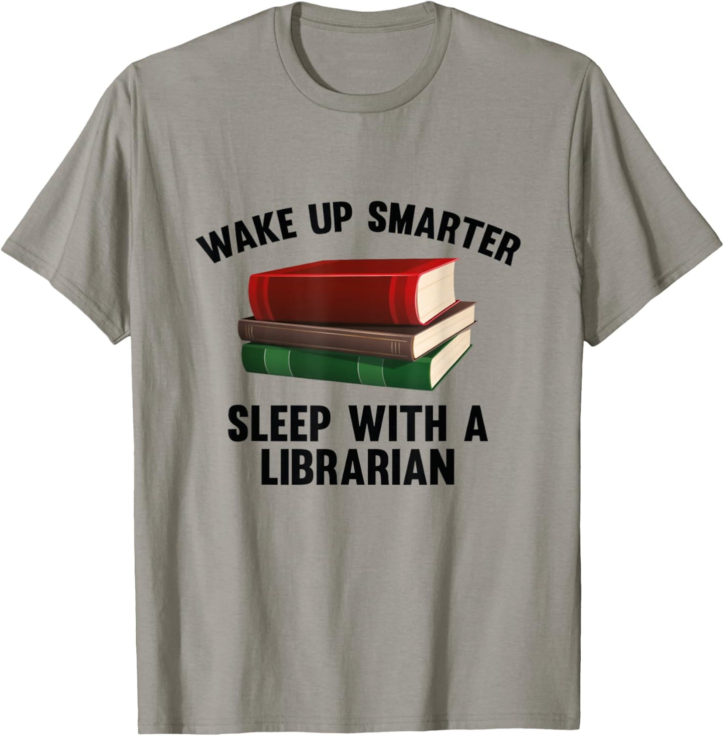 Wake Up Smarter Sleep With A Librarian Shirt T-Shirt - T-Shirt | Sand