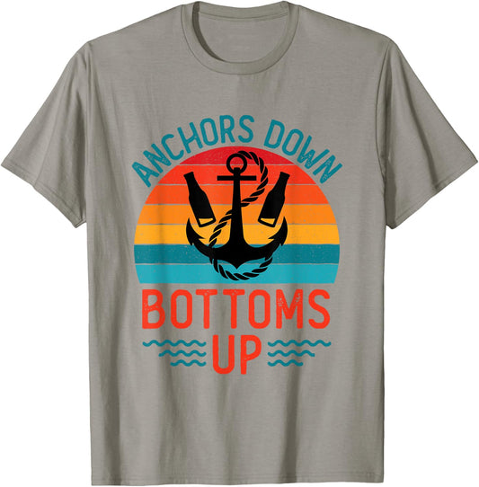 Anchors Down Bottoms Up Cool Drinking Sailing Boating T-Shirt - T-Shirt | Sand