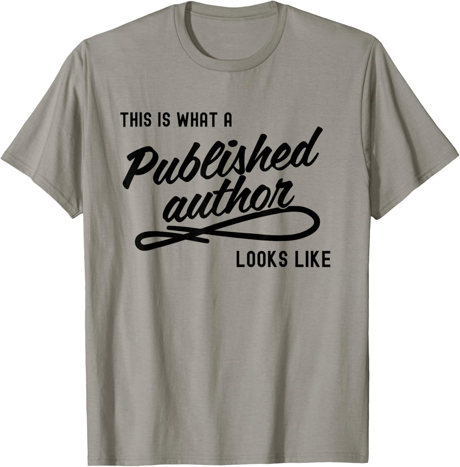 This is What A Published Author Looks Like T-Shirt - T-Shirt | Sand