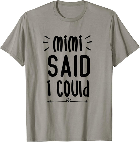 Mimi Said I Could Grandparent Shirt Funny Kids Baby Toddler T-Shirt - T-Shirt | Sand