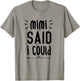 Mimi Said I Could Grandparent Shirt Funny Kids Baby Toddler T-Shirt - T-Shirt | Sand