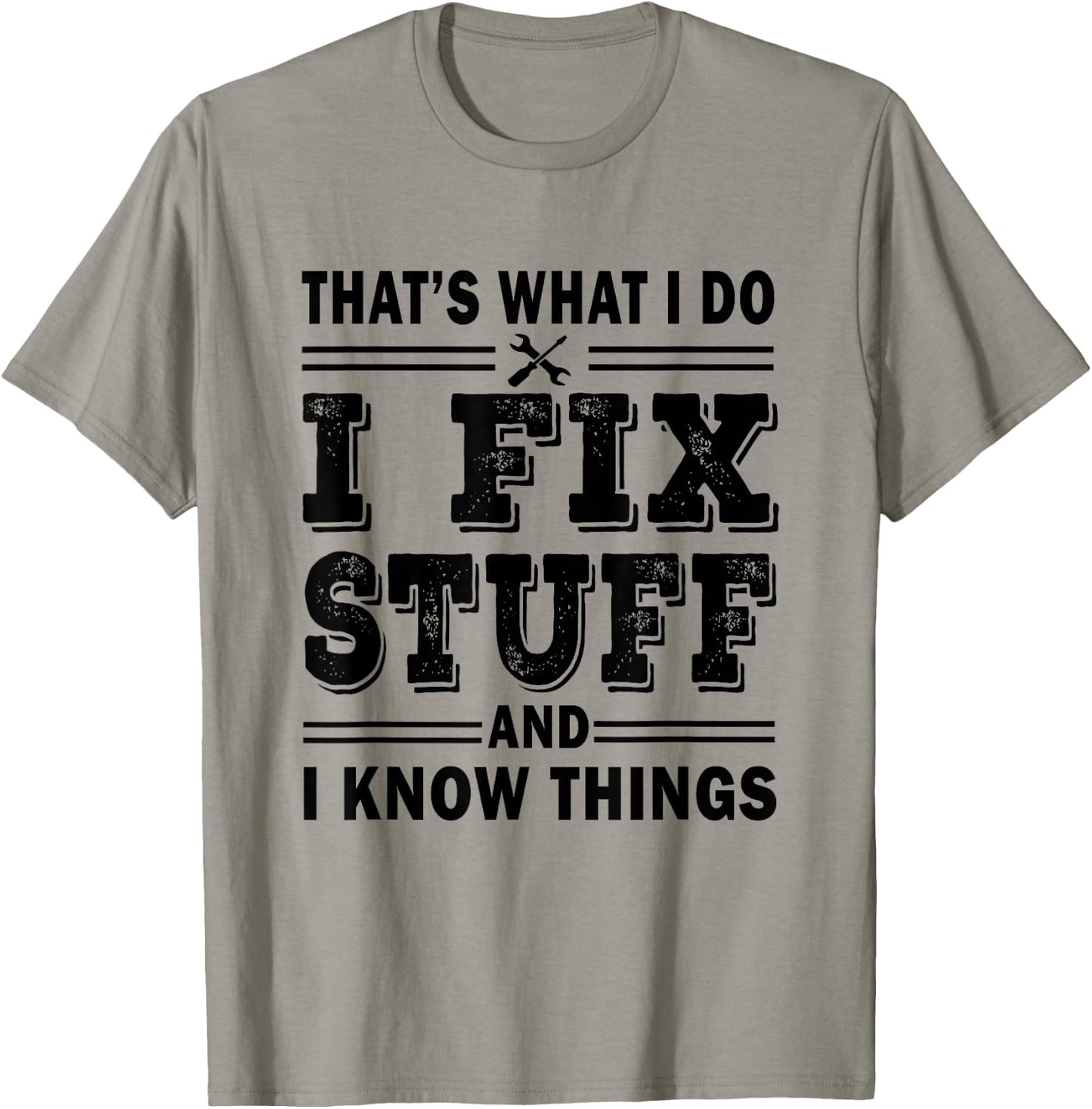 That's What i do i fix stuff and i know things HANDYMAN Fun T-Shirt - T-Shirt | Sand