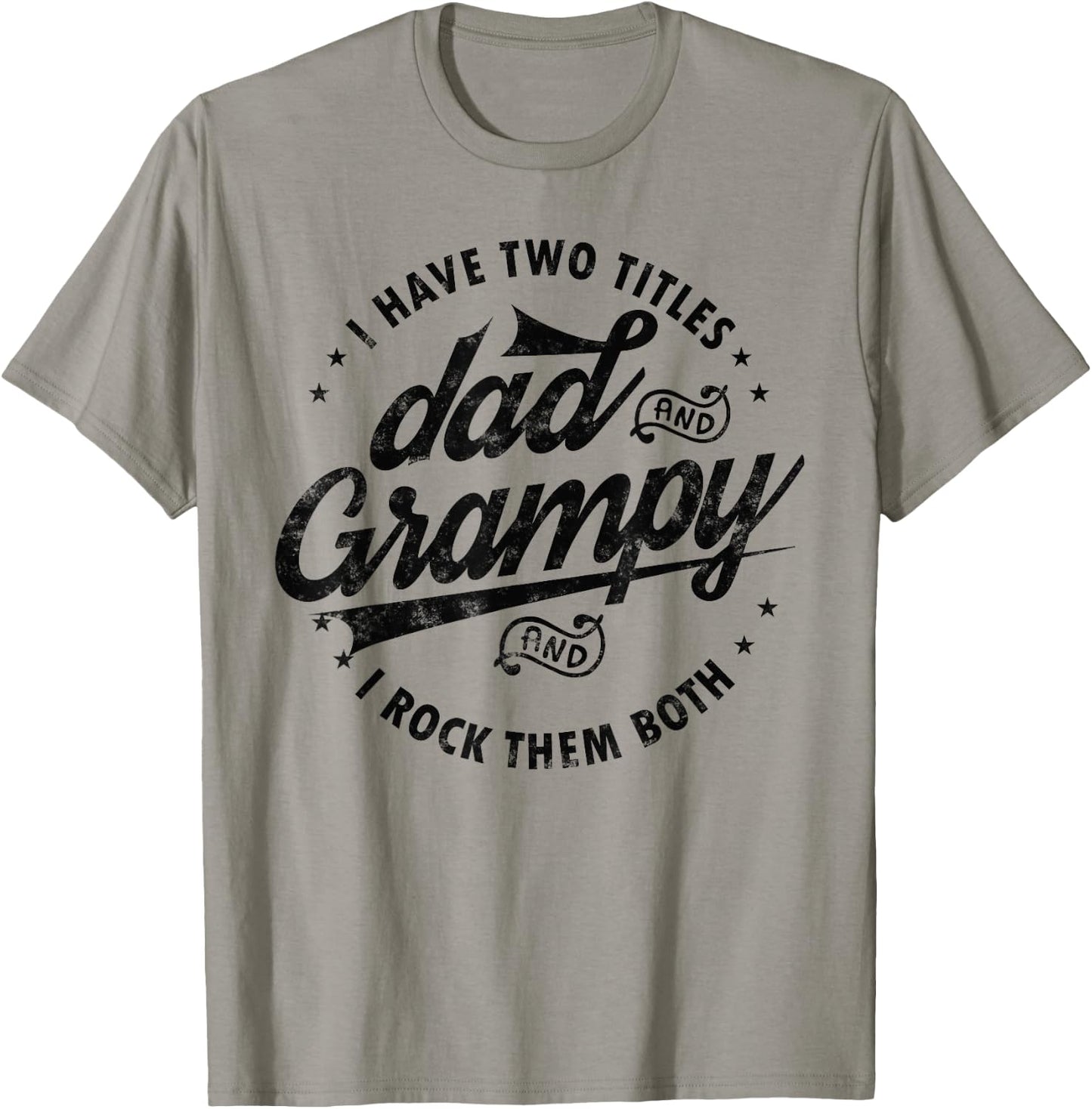 I Have Two Titles Dad and Grampy Funny gifts grandpa Grampy T-Shirt - T-Shirt | Sand