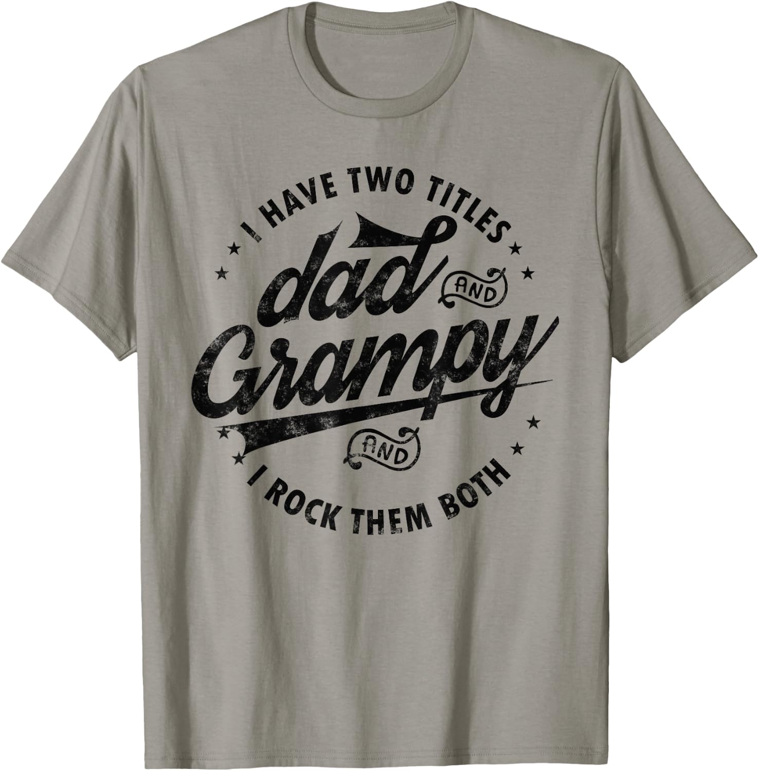 I Have Two Titles Dad and Grampy Funny gifts grandpa Grampy T-Shirt - T-Shirt | Sand
