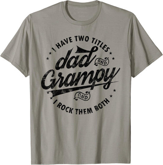 I Have Two Titles Dad and Grampy Funny gifts grandpa Grampy T-Shirt - T-Shirt | Sand