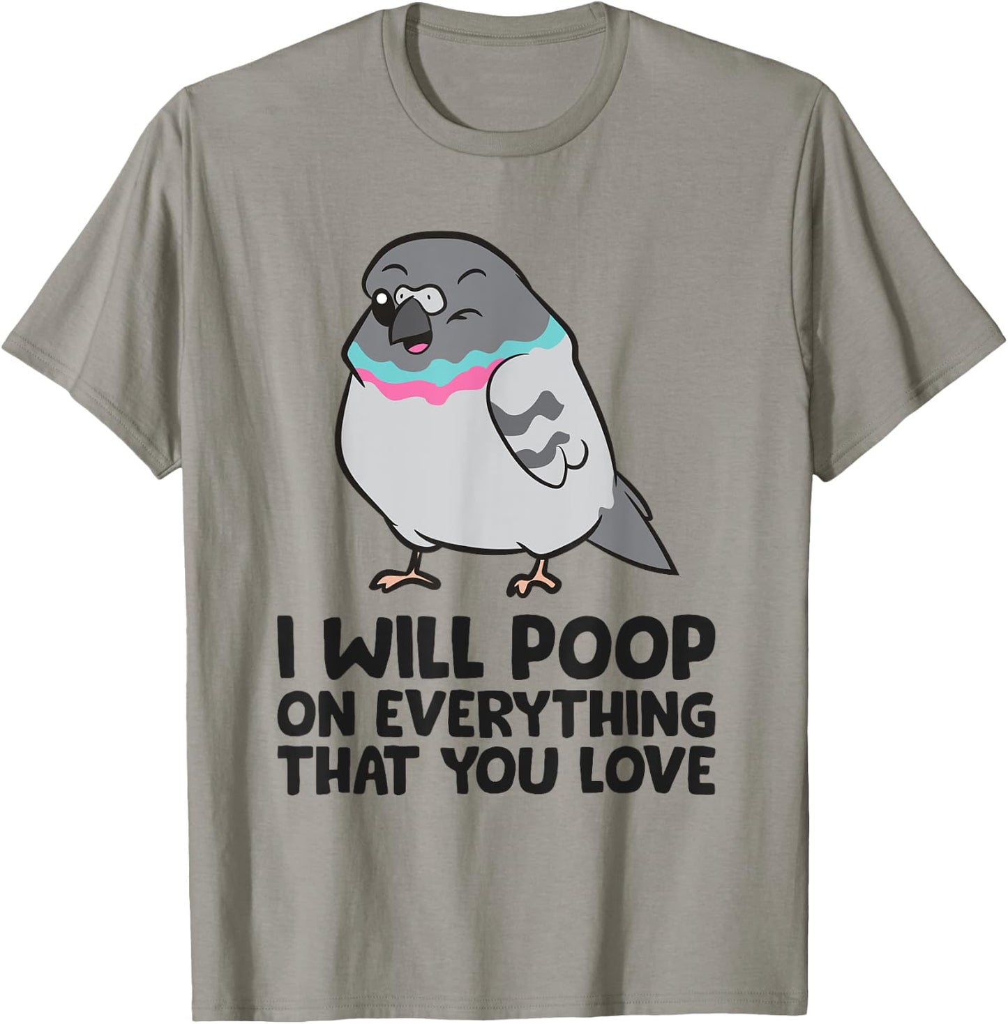 I Will Poop On Everything Funny Pigeon T-Shirt - T-Shirt | Sand