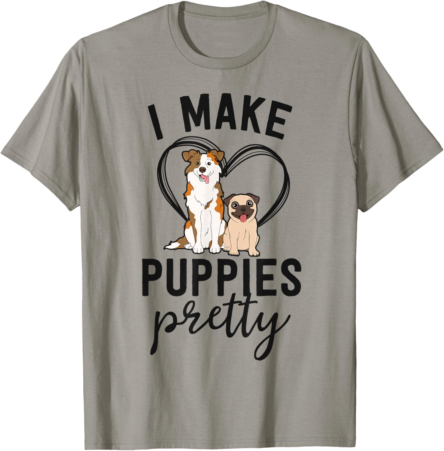 Funny Dog Groomer Gift Spa Grooming I Make Puppies Pretty T-Shirt - T-Shirt | Sand