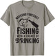 Weekend Forecast Fishing With a Chance of Drinking T-Shirt - T-Shirt | Sand