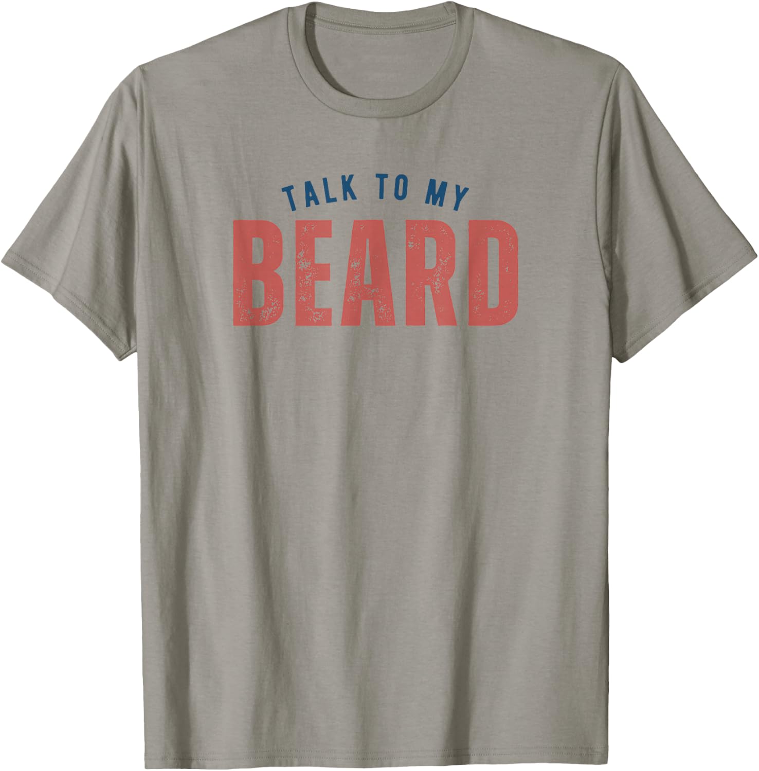 Talk To My Beard Facial Hair Bearded T-Shirt - T-Shirt | Sand