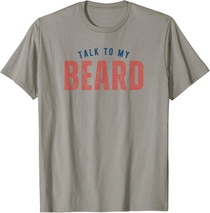 Talk To My Beard Facial Hair Bearded T-Shirt - T-Shirt | Sand