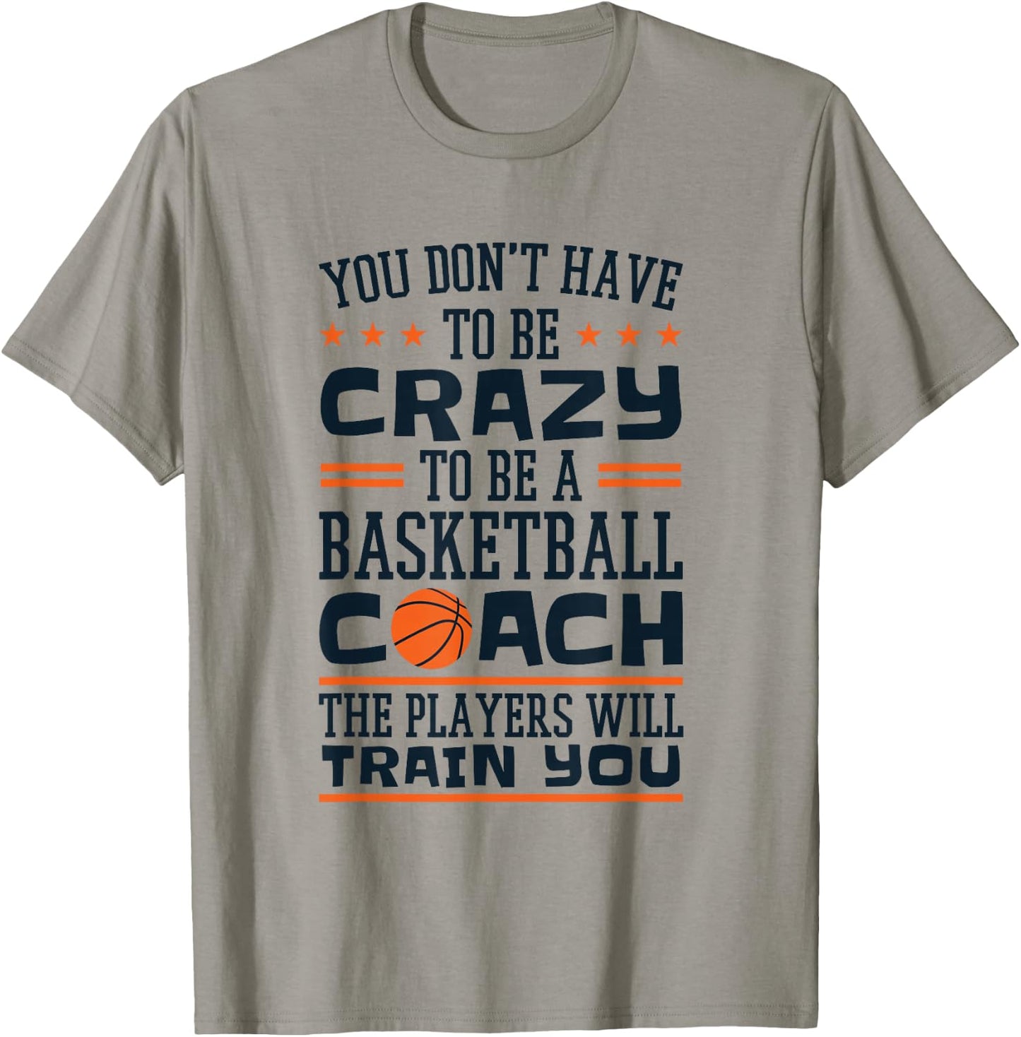 Funny Basketball Coaching Crazy Quote Basketball Coach T-Shirt - T-Shirt | Sand