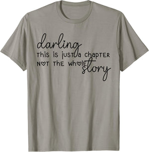 This Is Just A Chapter Not The Whole Story Darling T-Shirt - T-Shirt | Sand