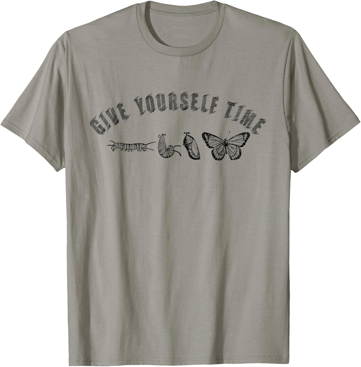 Give Yourself Time Nature Butterfly Insects Entomologists T-Shirt - T-Shirt | Sand