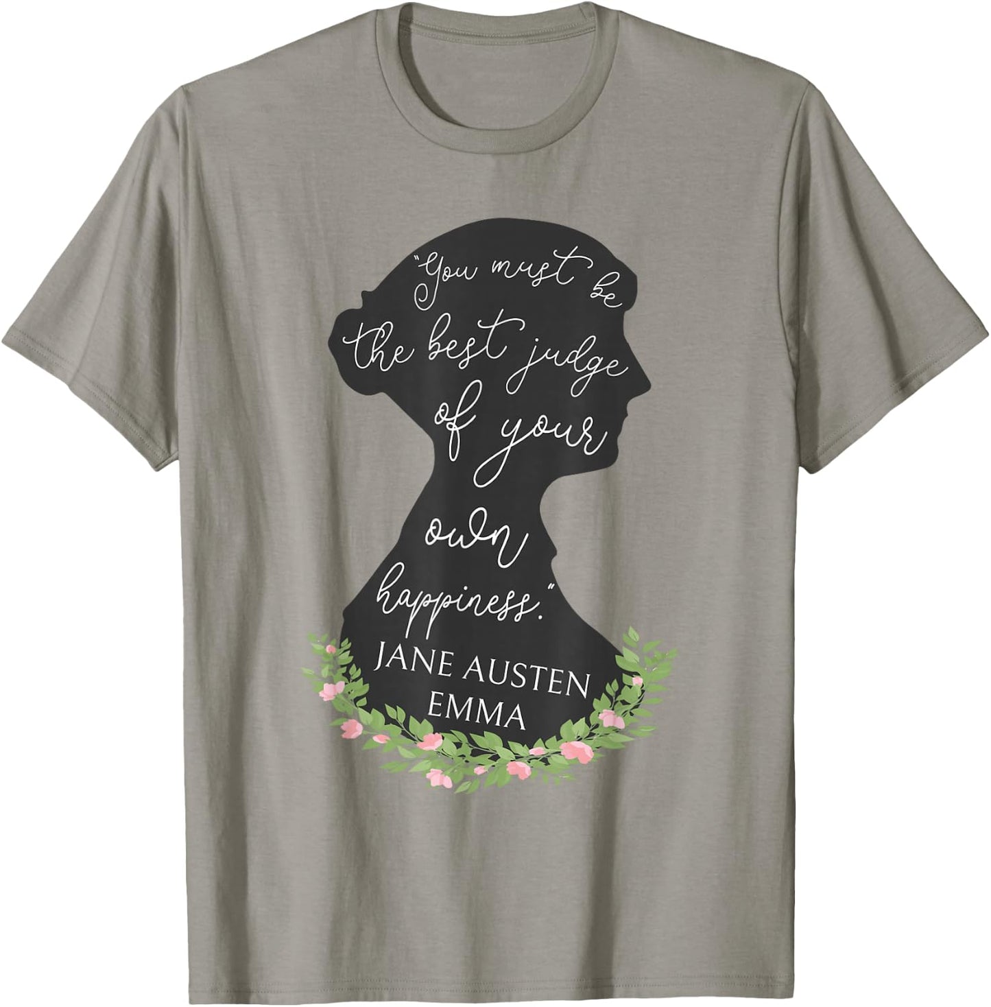 Emma Quote Judge Of Your Own Happiness Jane Austen Emma T-Shirt - T-Shirt | Sand