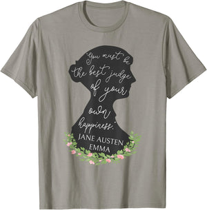 Emma Quote Judge Of Your Own Happiness Jane Austen Emma T-Shirt - T-Shirt | Sand