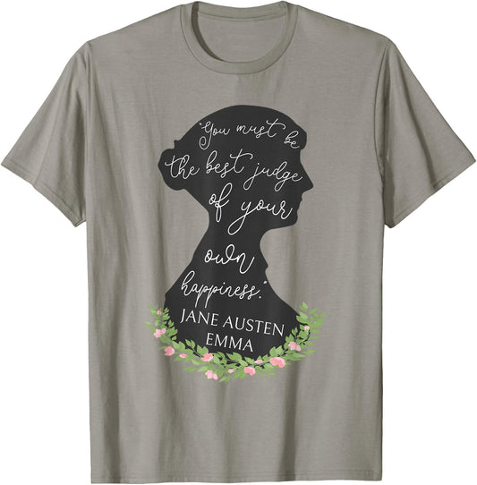 Emma Quote Judge Of Your Own Happiness Jane Austen Emma T-Shirt - T-Shirt | Sand