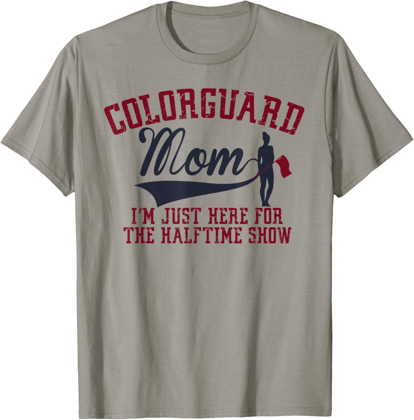 Winter Color Guard Mom I'm Just Here Halftime Show Flag T-Shirt - T-Shirt | Sand
