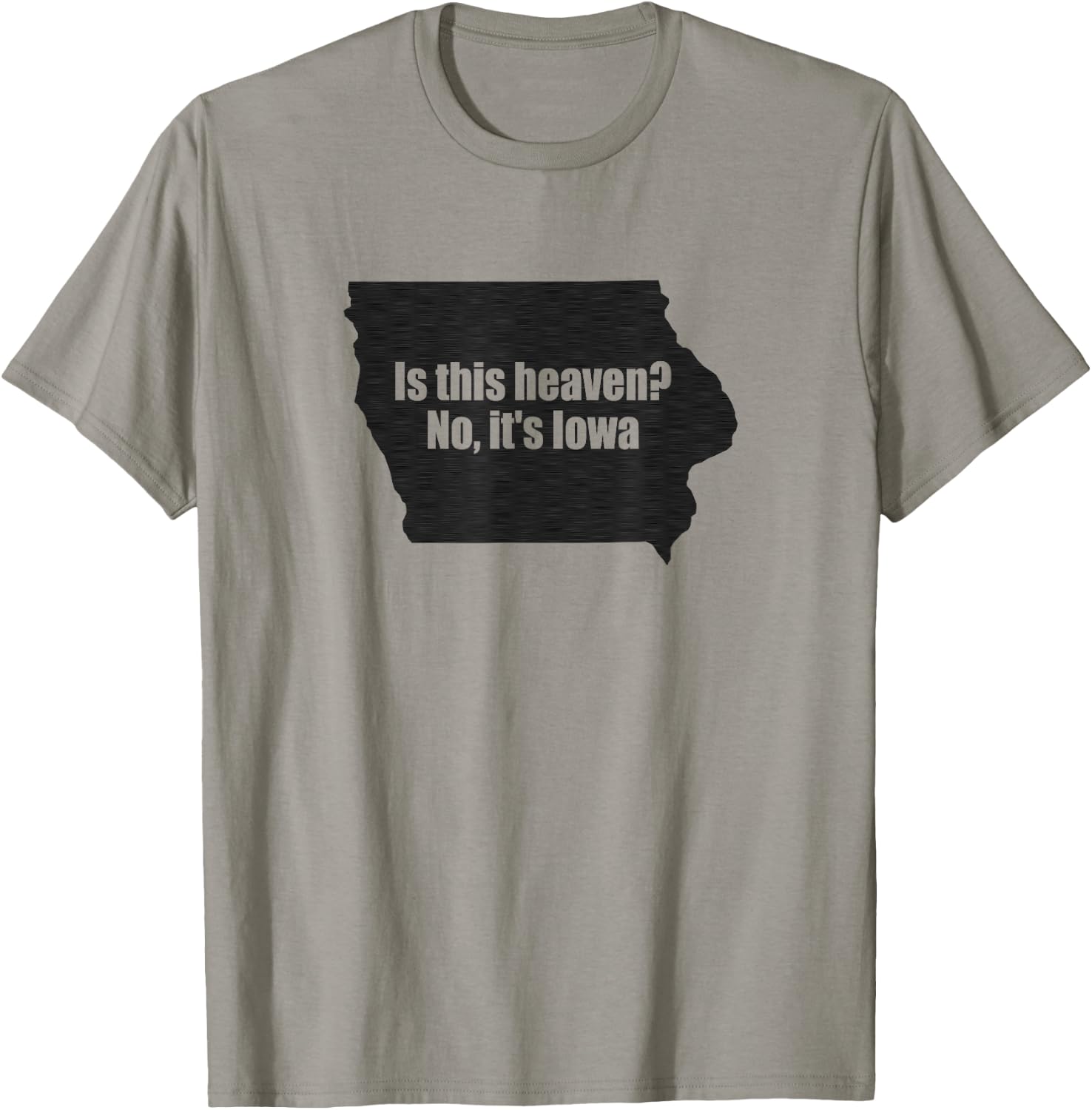 Is This Iowa No It's Heaven T-Shirt - T-Shirt | Sand