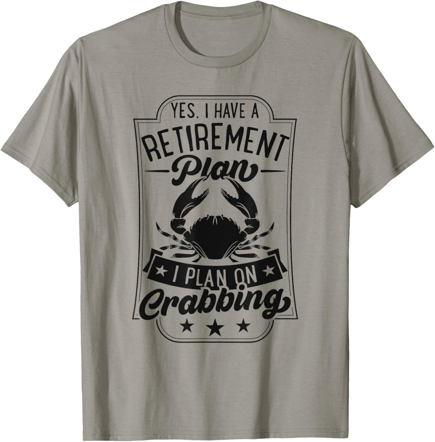 Yes I Have A Retirement Plan I Plan On Crabbing T-Shirt - T-Shirt | Sand