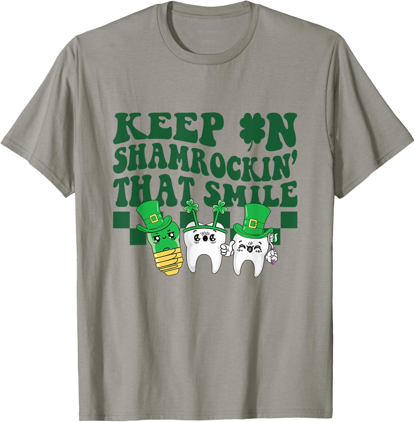 Keep On Shamrockin That Smile Funny Dental St Patrick's Day T-Shirt - T-Shirt | Sand