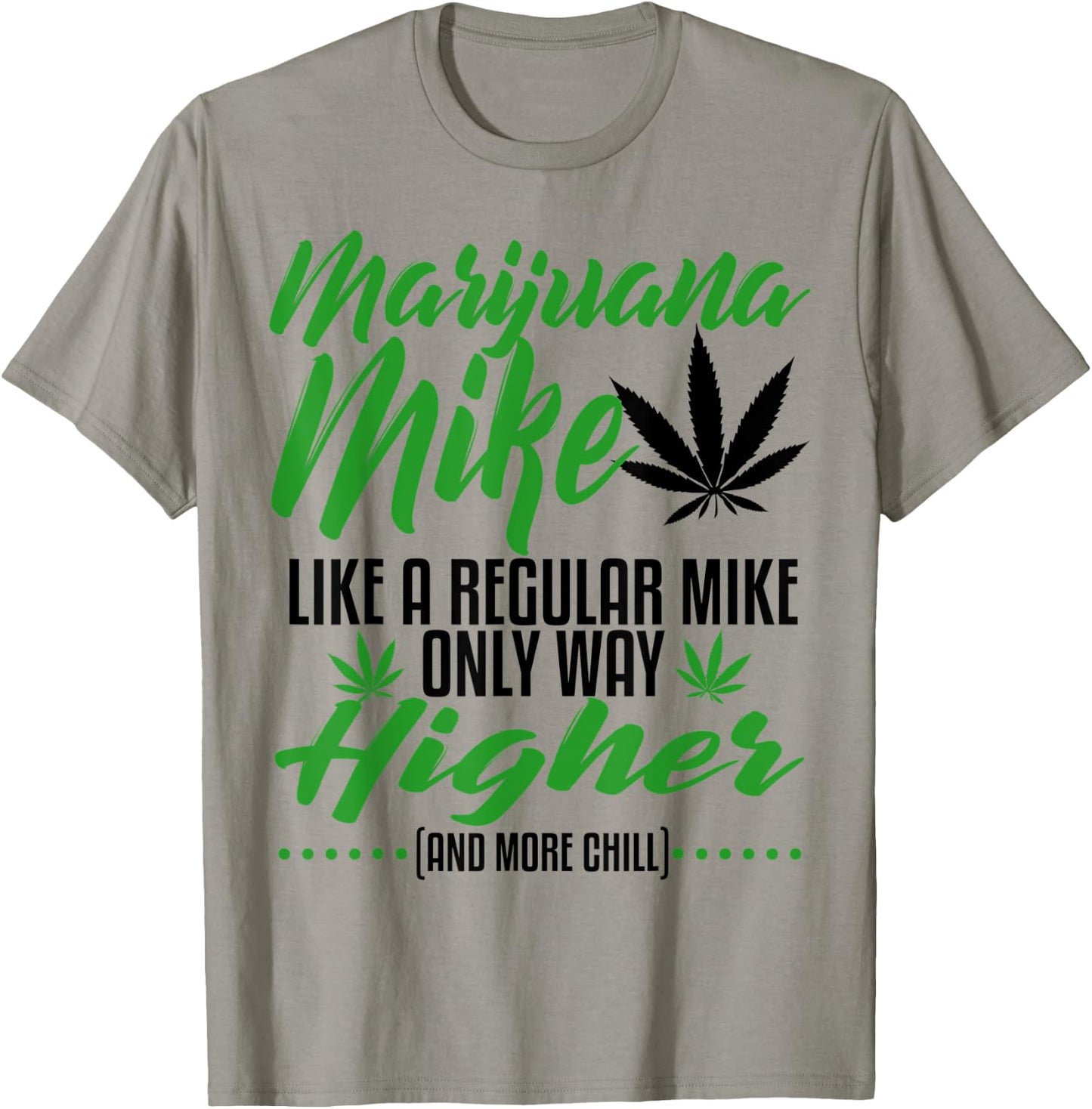 Marijuana Mike Weed 420 Funny Stoner Gift Dad Husband Son T-Shirt - T-Shirt | Sand