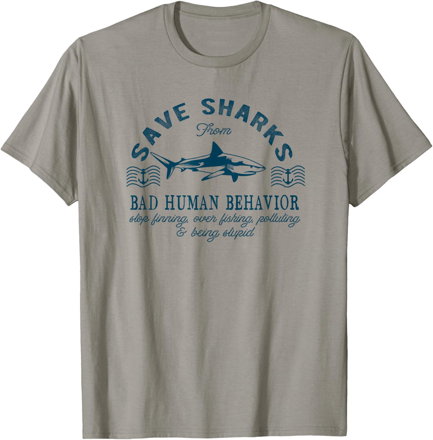 Save Sharks From Bad Human Behavior - Blue Nautical Shark T-Shirt - T-Shirt | Sand