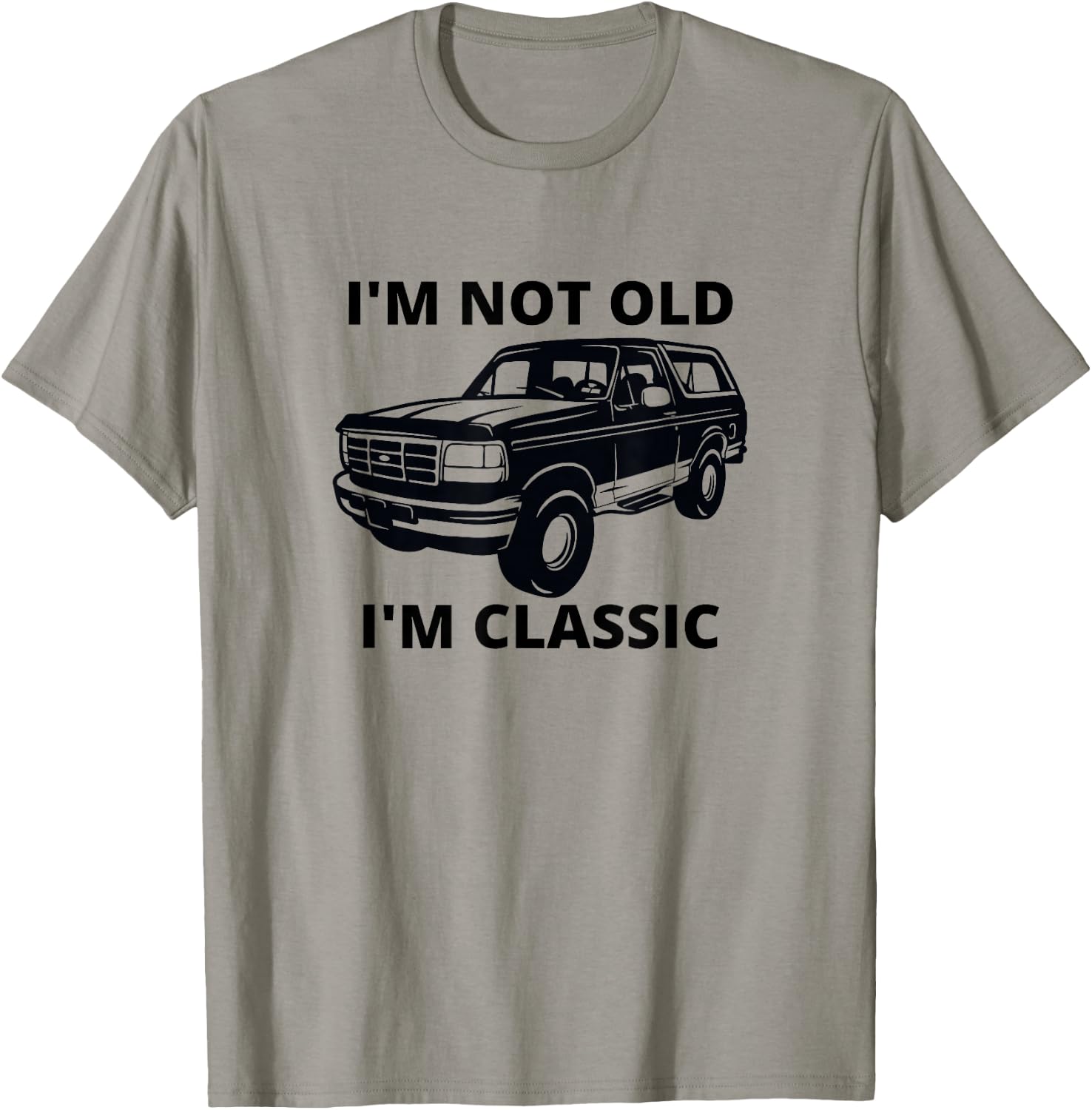 I'm not old I'm classic bronco truck T-Shirt - T-Shirt | Sand