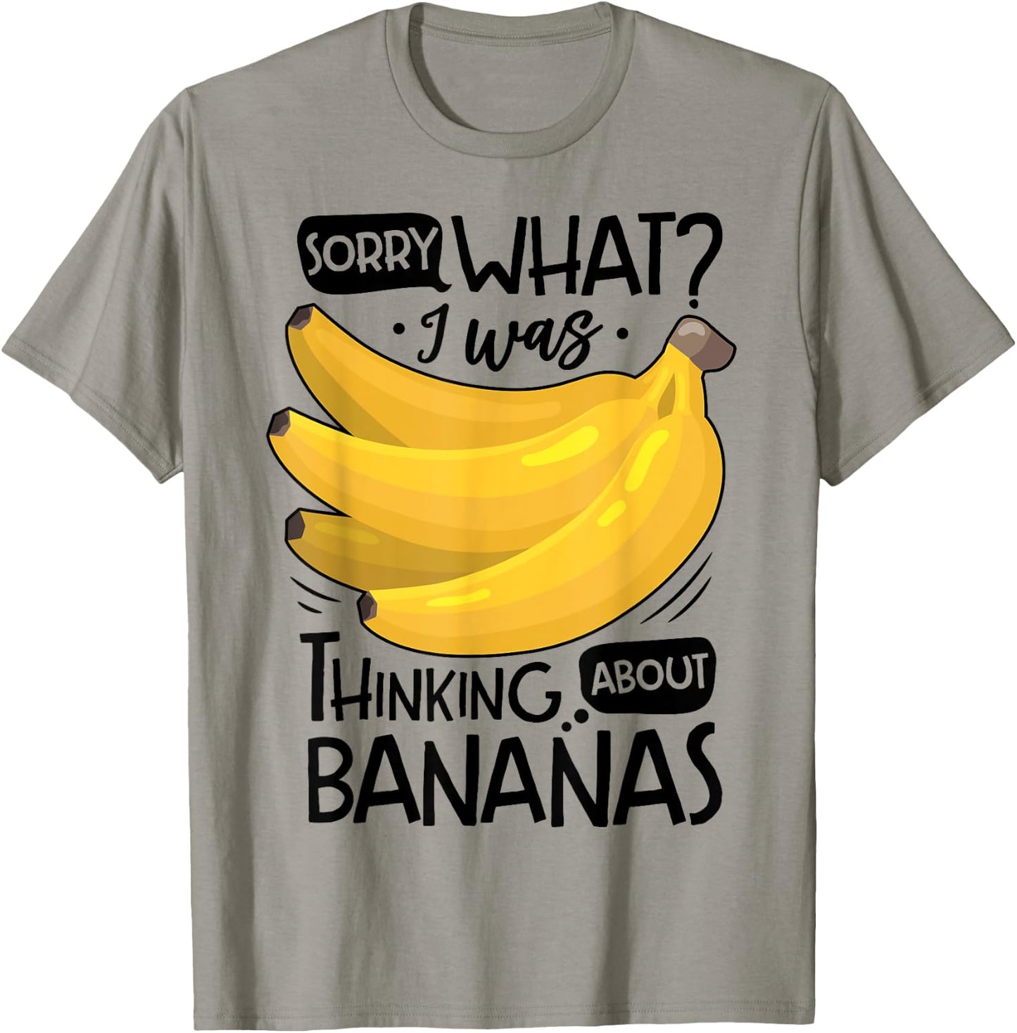 Banana Lover Funny Sorry What I Was Thinking About Bananas T-Shirt - T-Shirt | Sand