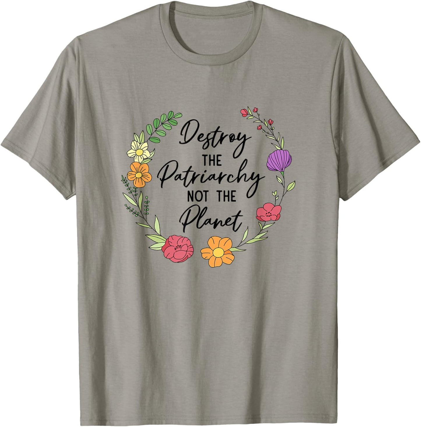 Destroy The Patriarchy Not The Planet Feminist Women Rights T-Shirt - T-Shirt | Sand