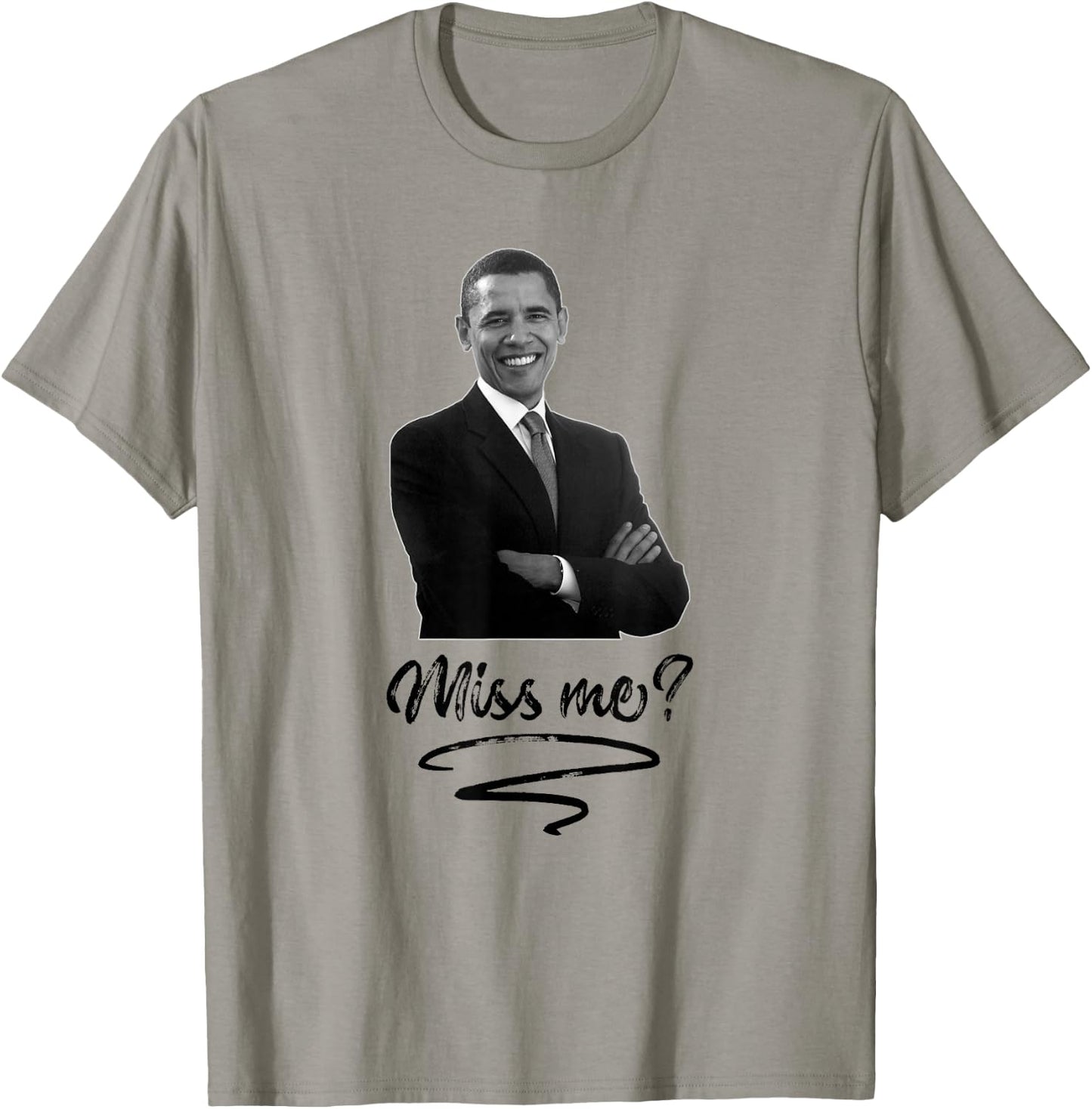 Obama Miss Me Yet T Shirt - Funny Liberal T-Shirt - T-Shirt | Sand