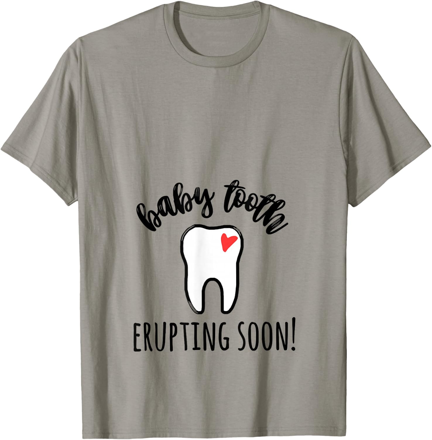 Baby tooth erupting soon Dental pregnancy dentist Rdh T-Shirt - T-Shirt | Sand