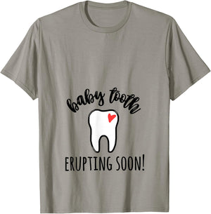Baby tooth erupting soon Dental pregnancy dentist Rdh T-Shirt - T-Shirt | Sand