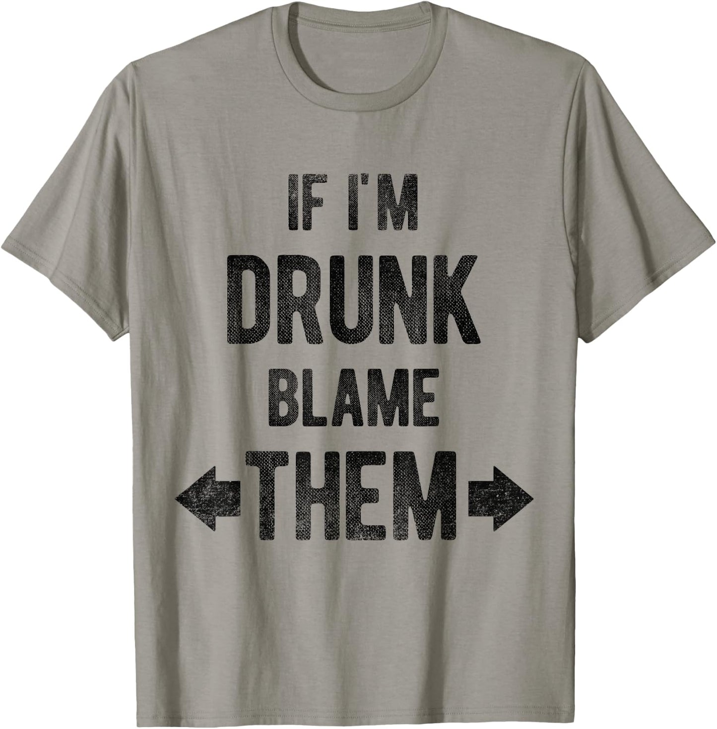 Funny If I'm Drunk Blame Them Trip Matching Drinking T-Shirt - T-Shirt | Sand