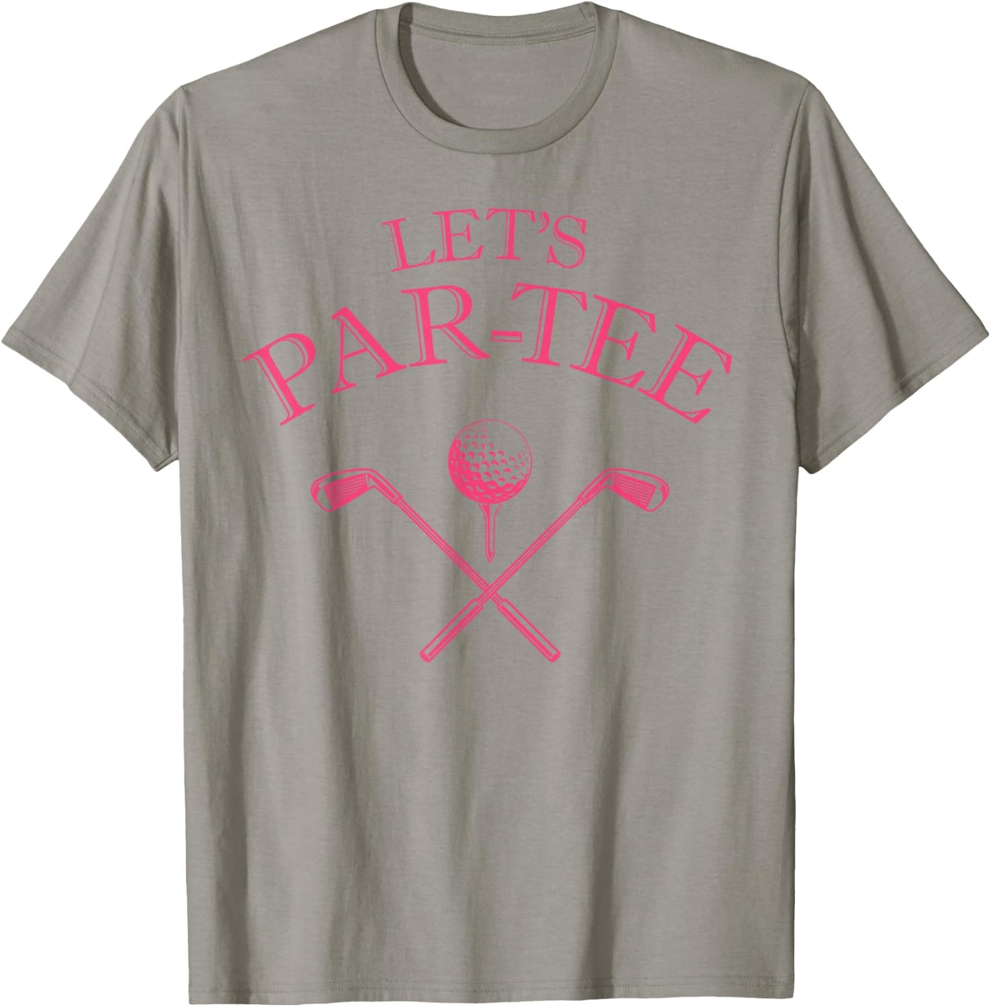 Funny Golf Lover Let's Par- Let's par T-Shirt - T-Shirt | Sand