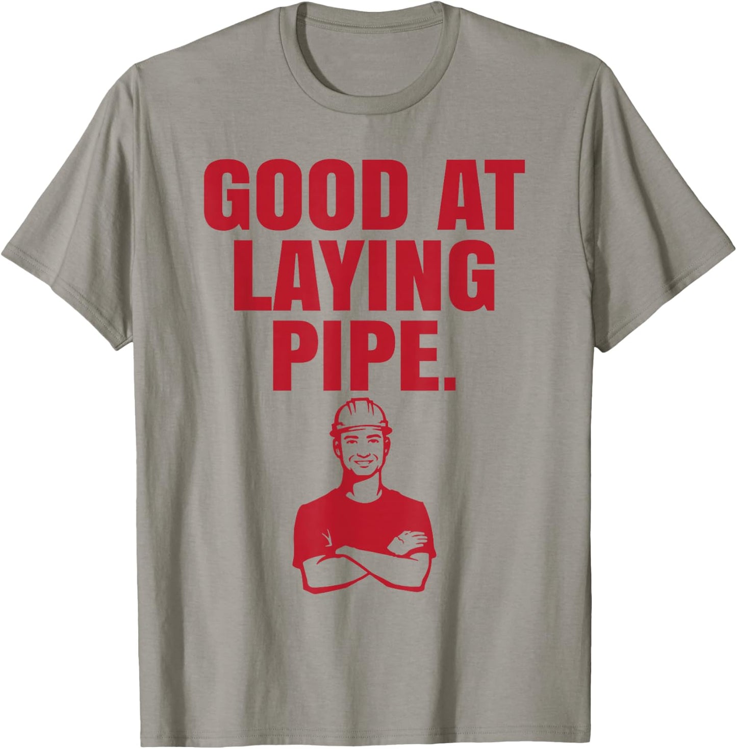 Good At Laying Pipe - Construction Worker Gift T-Shirt - T-Shirt | Sand