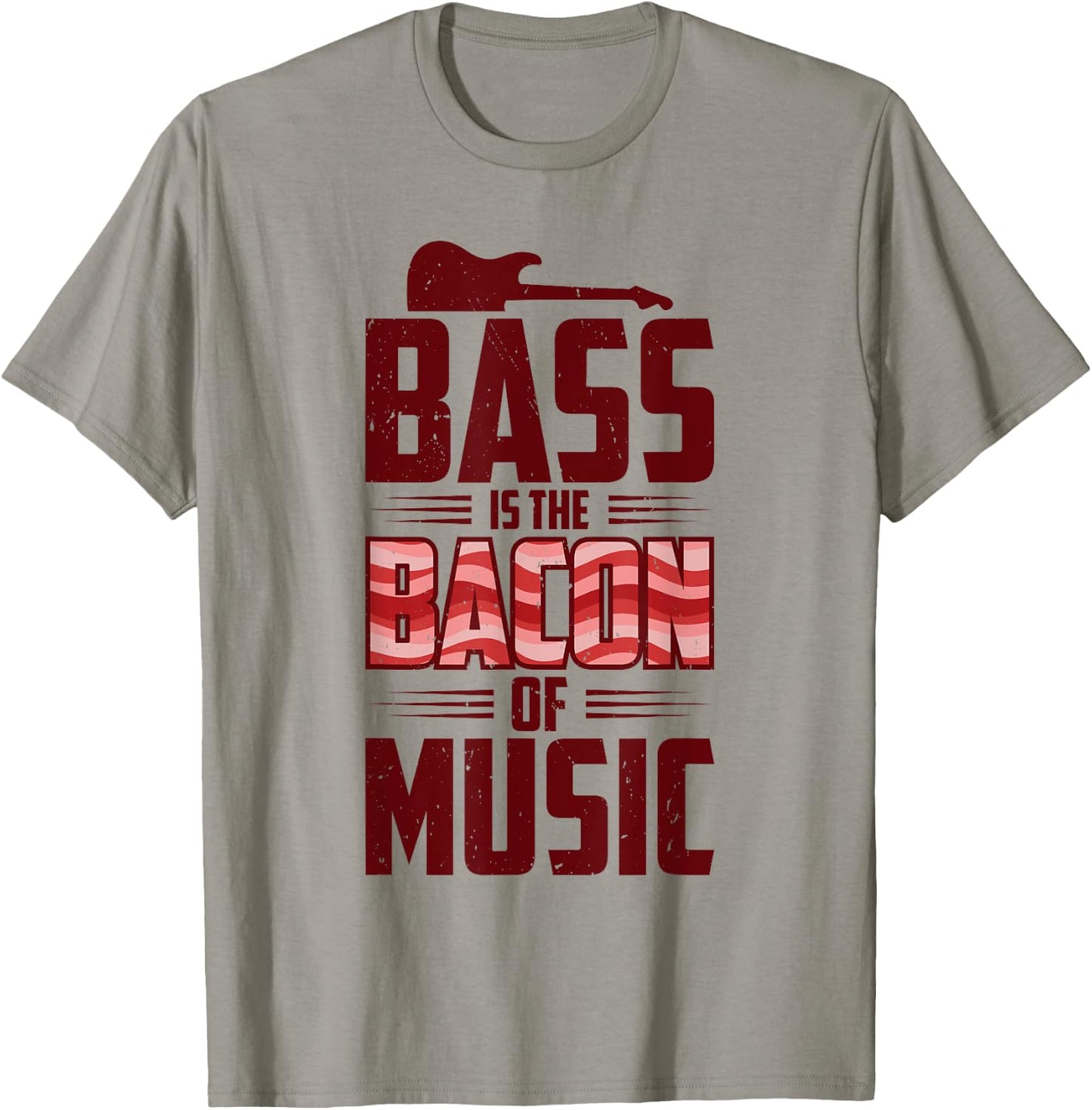 Bass Is The Bacon Of Music Bassist Bass Guitar T-Shirt - T-Shirt | Sand