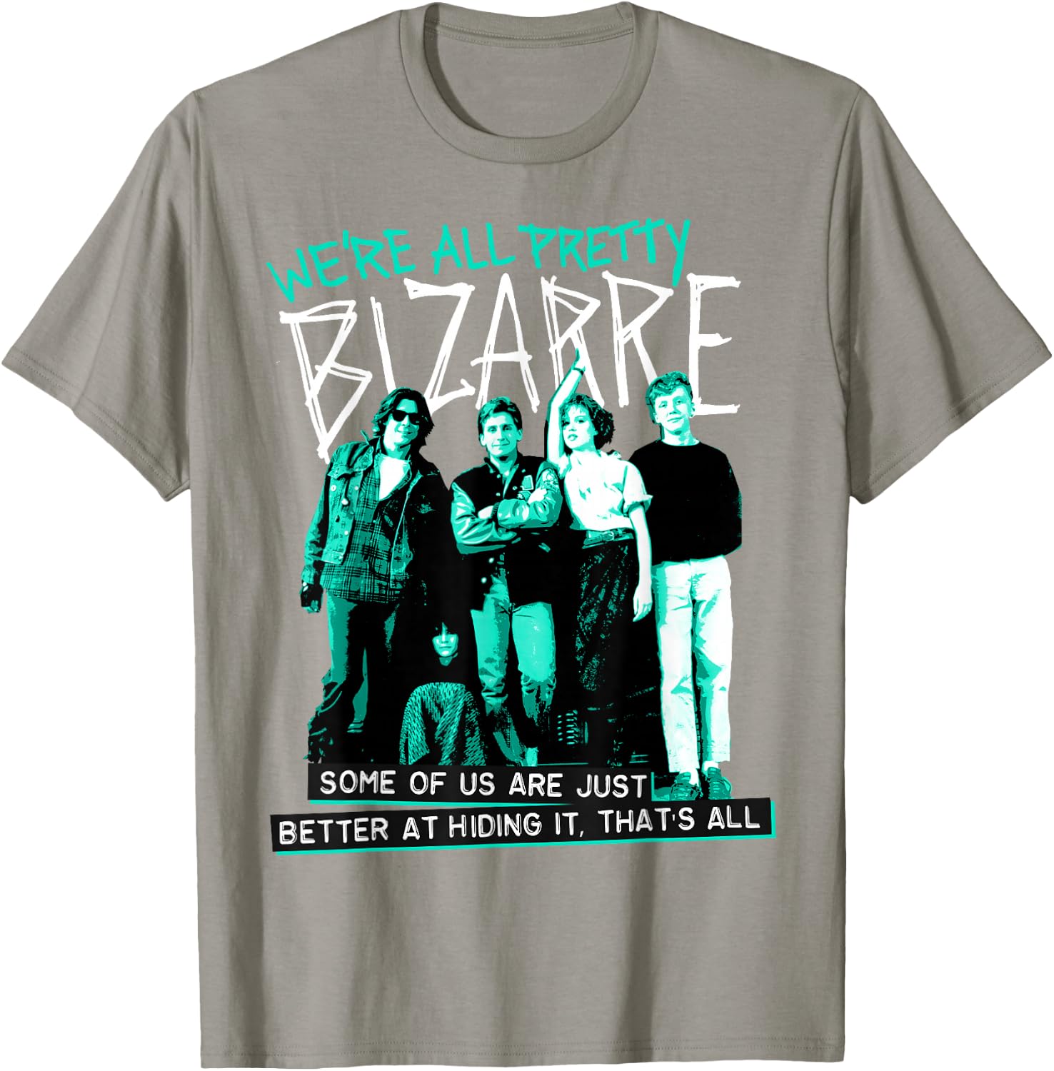 Breakfast Club We're All Pretty Bizarre T-Shirt - T-Shirt | Sand