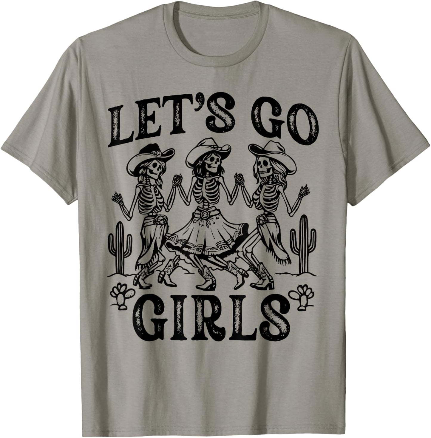 Let's Go Girls Dancing Skeleton Cowgirl Desert Bachelorette T-Shirt - T-Shirt | Sand