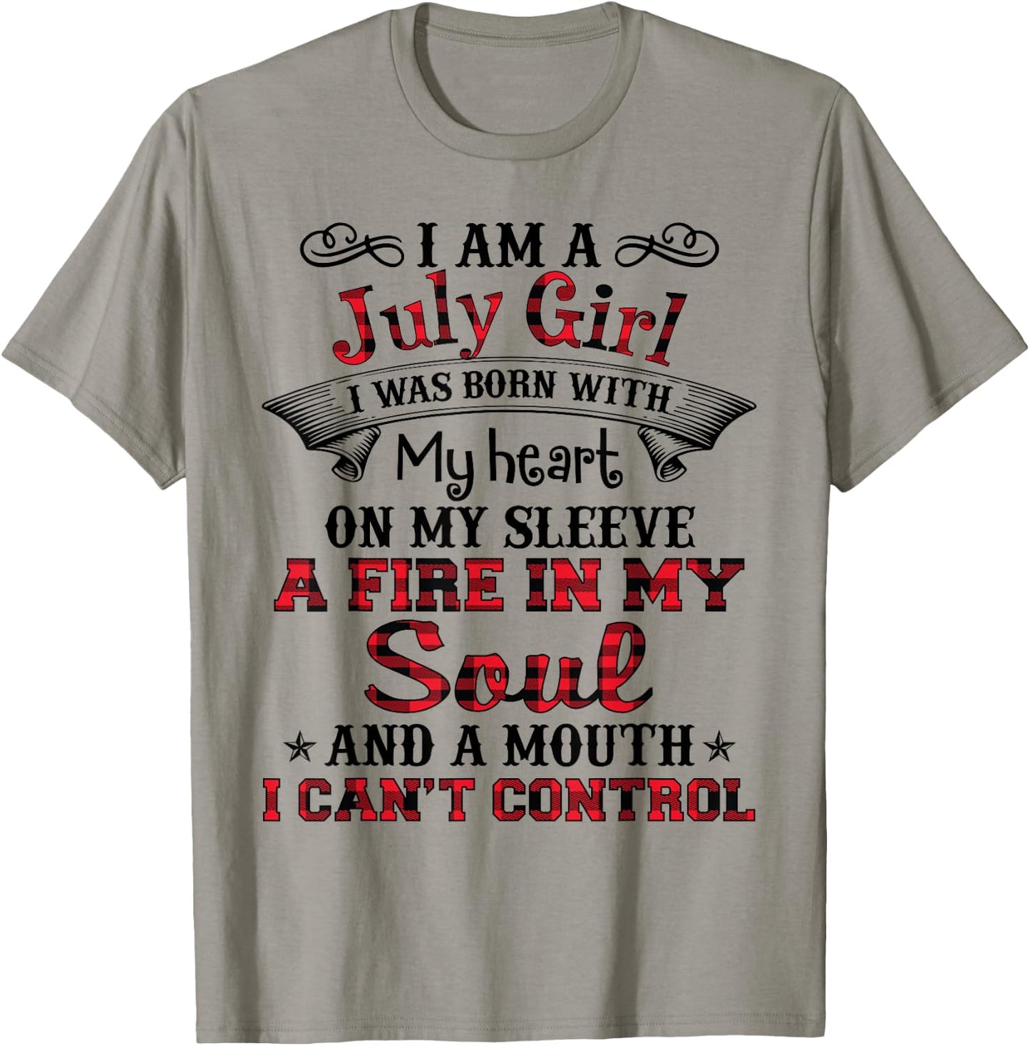 I Am A July Girl I Was Born With My Heart On My Sleeve T-Shirt - T-Shirt | Sand