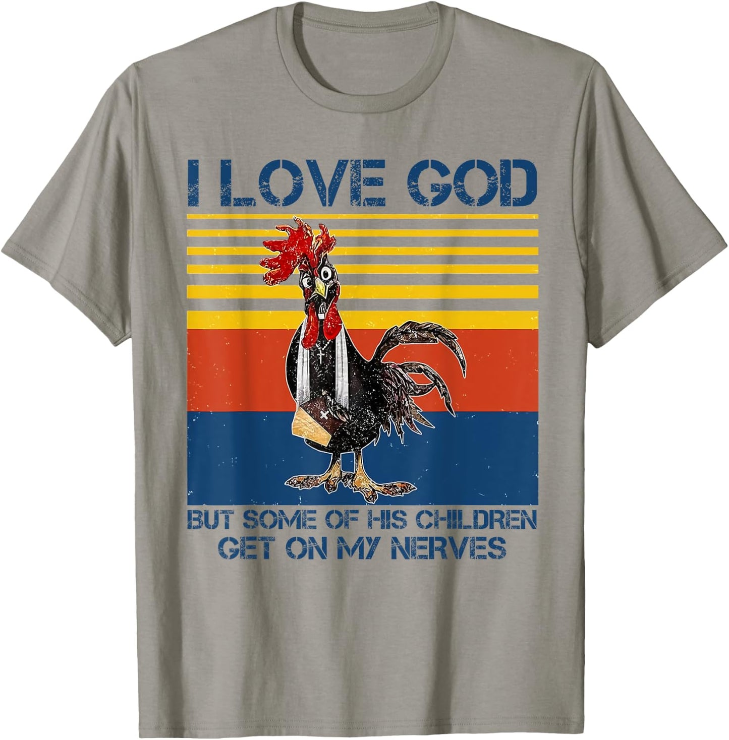 I love God but some of his children get on my nerves T-Shirt - T-Shirt | Sand