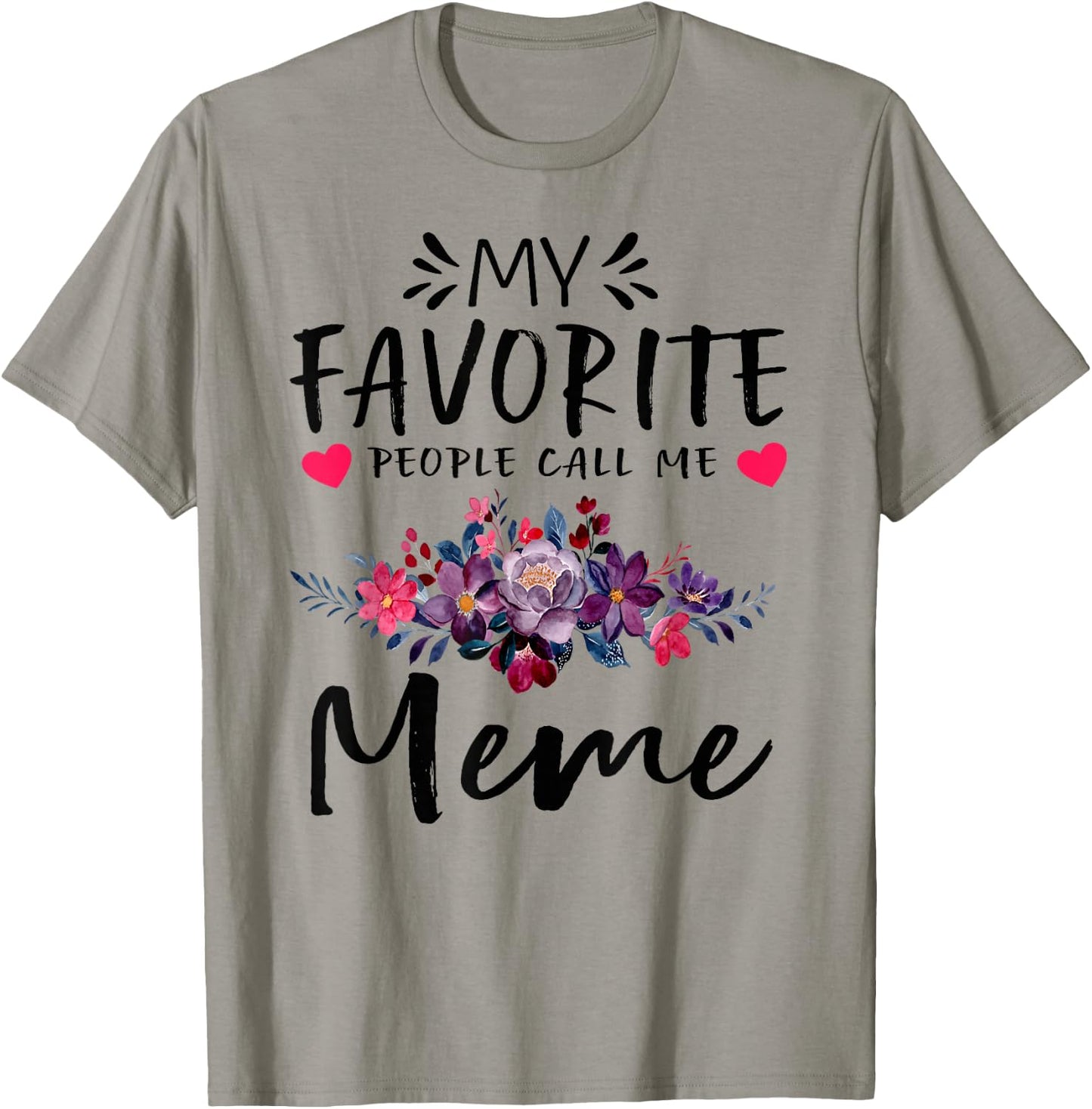 My Favorite People Call Me Meme Floral Mothers Day T-Shirt - T-Shirt | Sand