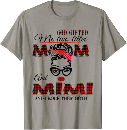 God Gifted Me Two Titles Mom And Mimi T-Shirt - T-Shirt | Sand