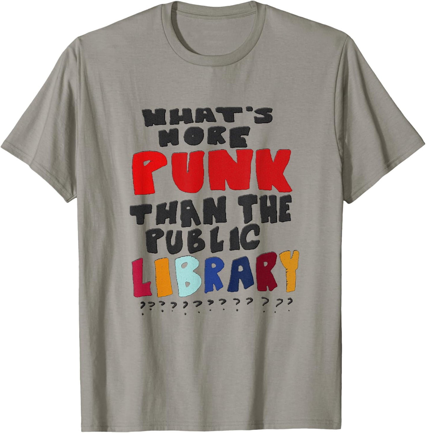 What's More Punk Than The Public Library T-Shirt - T-Shirt | Sand