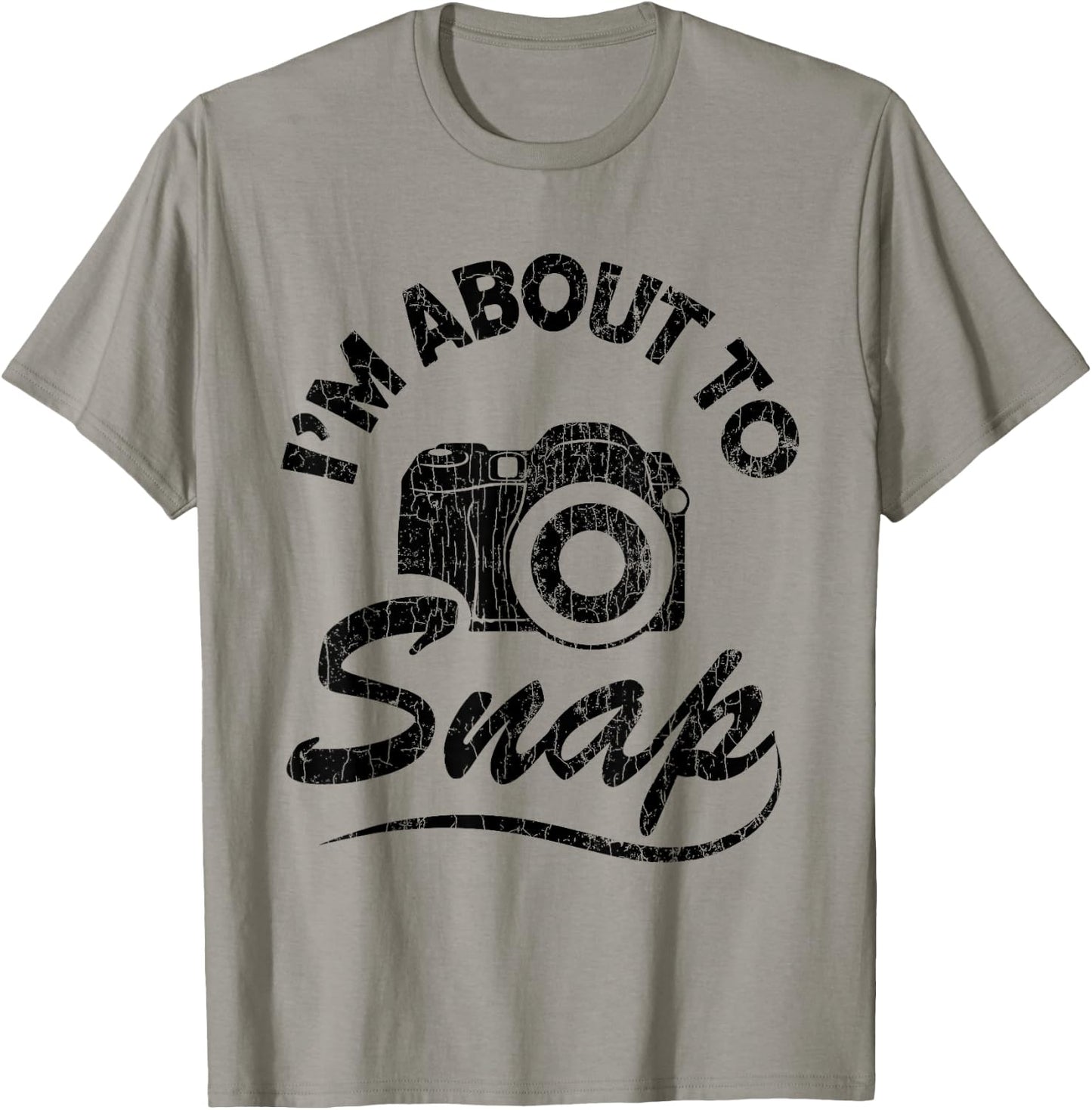 I'm About To Snap Funny Photography Photographer Graphic T-Shirt - T-Shirt | Sand