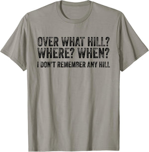 Over What Hill Where When Funny Birthday Gag Vintage Retro T-Shirt - T-Shirt | Sand