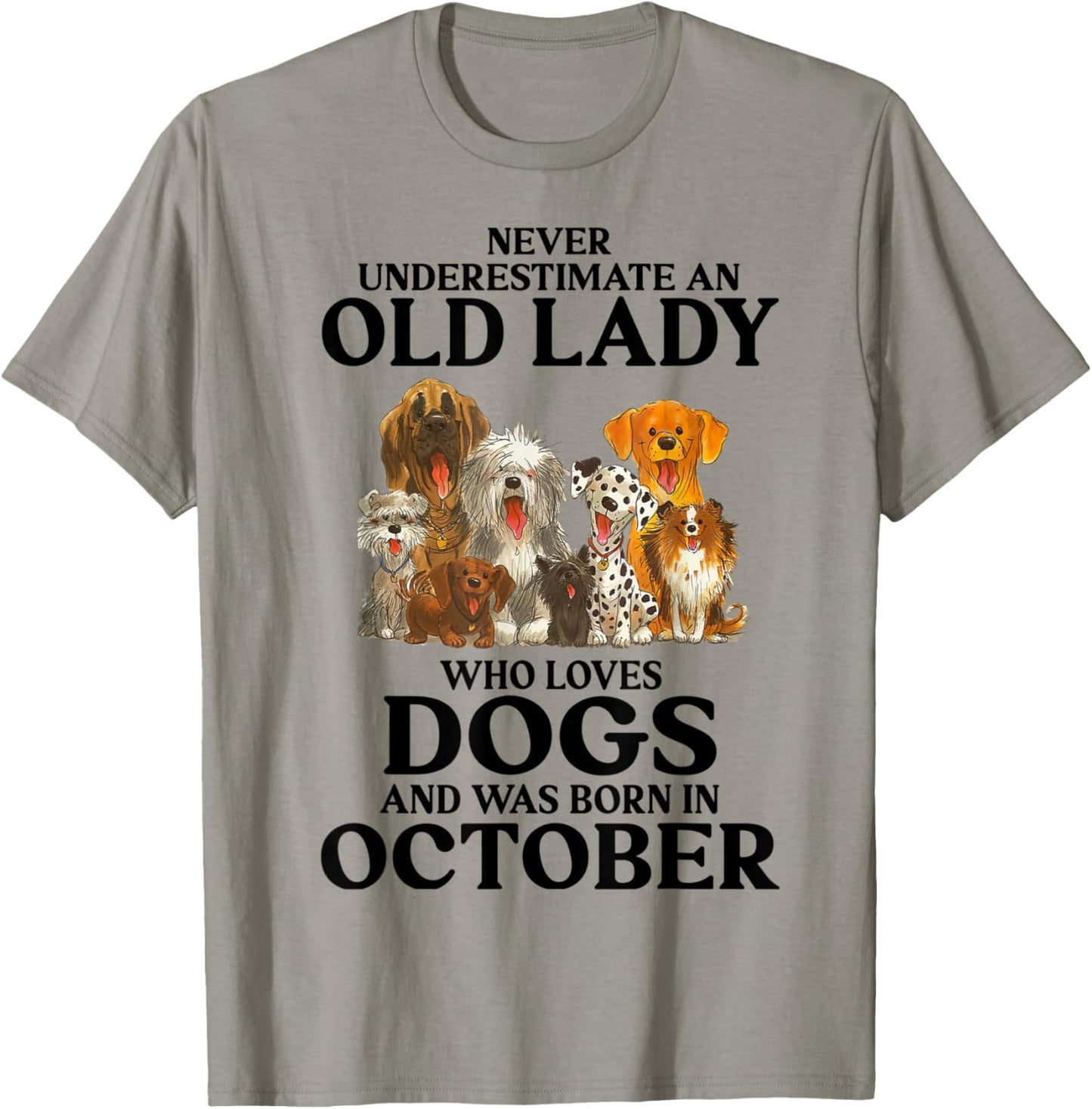 Never Underestimate An Old Lady Who Loves Dogs In October T-Shirt - T-Shirt | Sand
