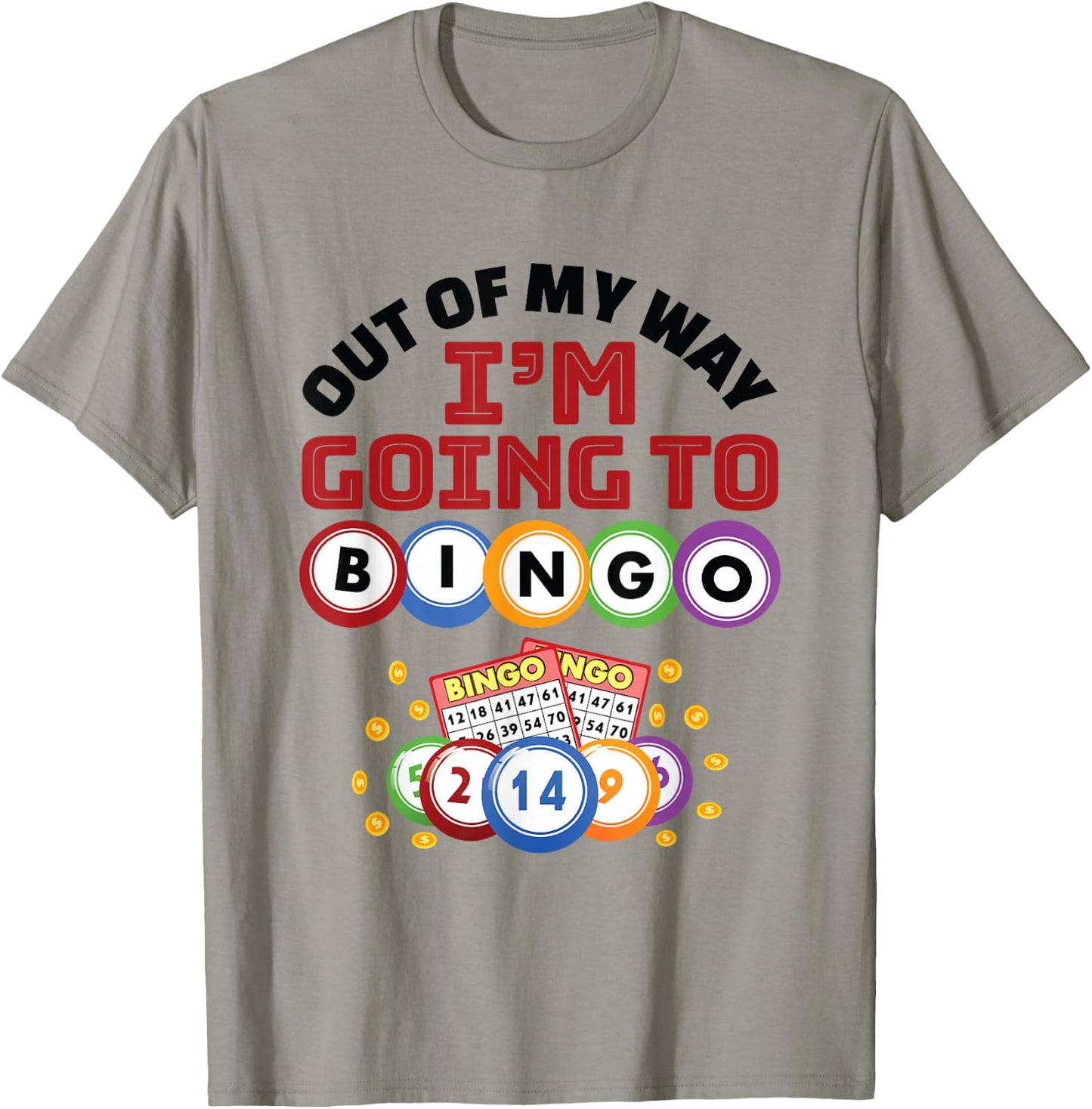 Out of My Way I'm Going to Bingo T-Shirt - T-Shirt | Sand
