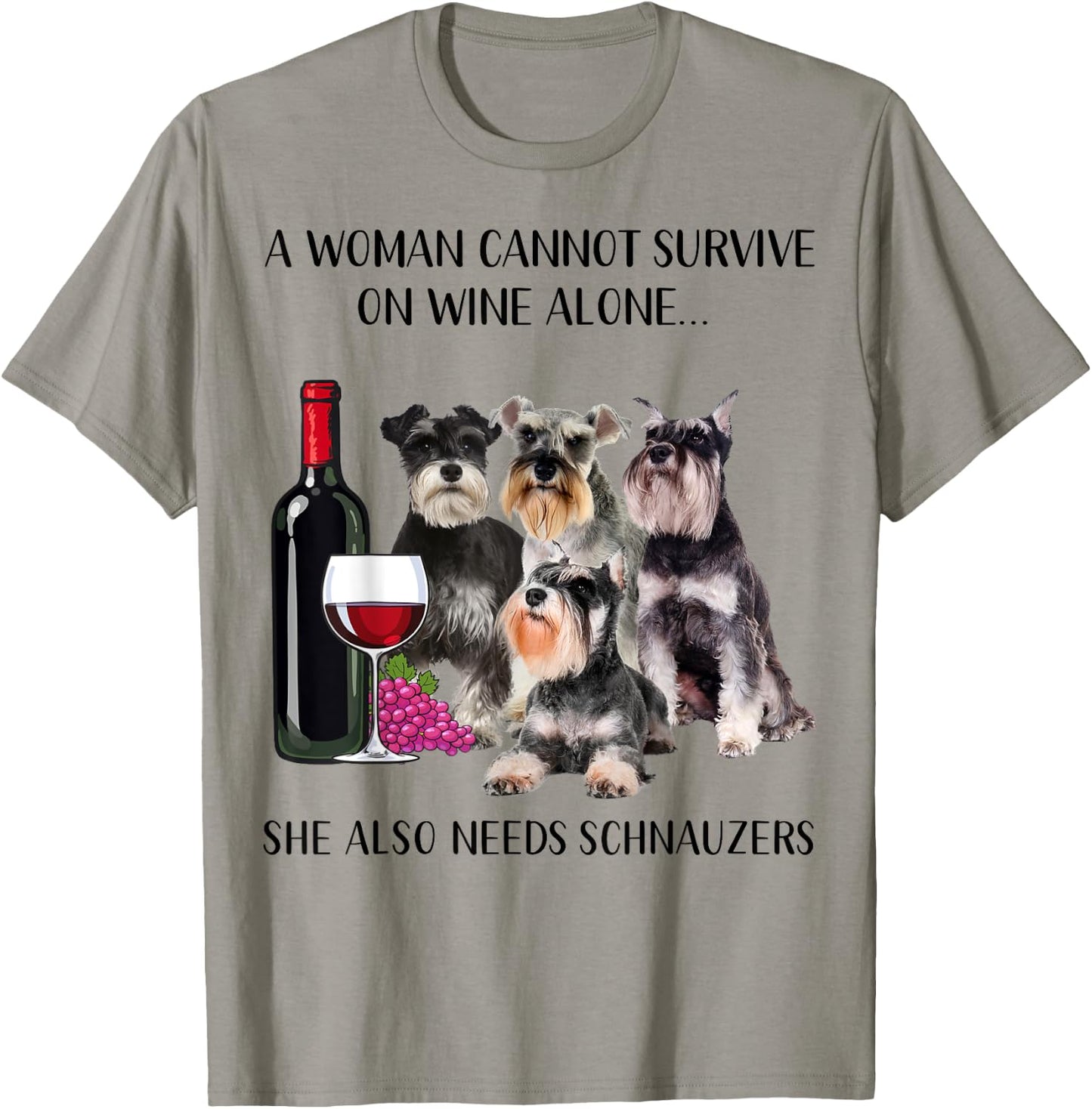 A Woman Cannot Survive On Wine Alone Schnauzer Lovers T-Shirt - T-Shirt | Sand